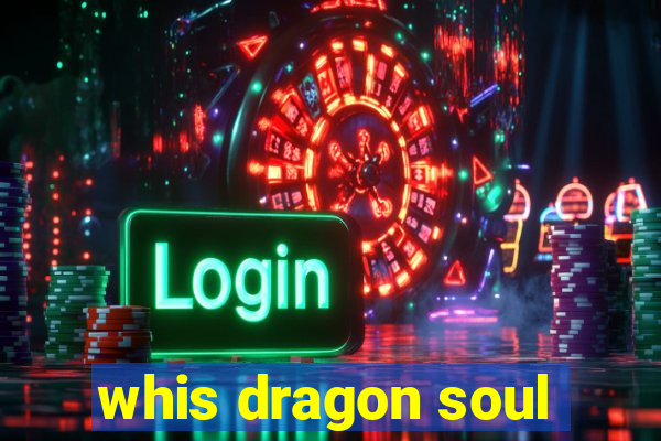 whis dragon soul